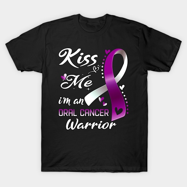 Kiss Me I'm An Oral Cancer Warrior Support Oral Cancer Awareness Gifts T-Shirt by ThePassion99